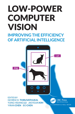 Low-Power Computer Vision: Improve the Efficien... 0367744708 Book Cover