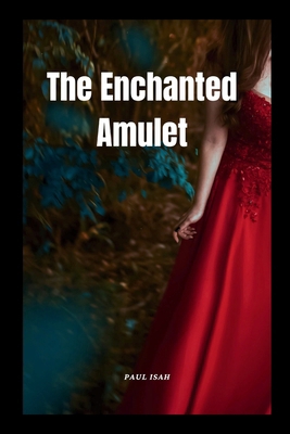 The Enchanted Amulet 3422295933 Book Cover