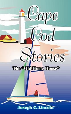 Cape Cod Stories: Or the "Old Home House" 1589630009 Book Cover