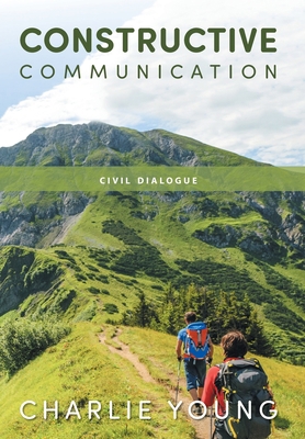 Constructive Communication: Civil Dialogue 1039196233 Book Cover