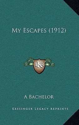 My Escapes (1912) 1166368408 Book Cover