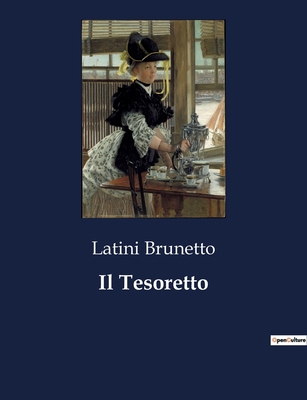 Il Tesoretto [Italian] B0CG42N2QG Book Cover