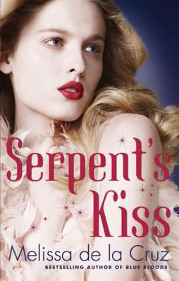 Serpent's Kiss. Melissa de La Cruz 0751547301 Book Cover