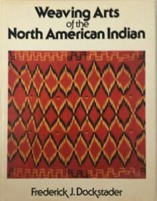 Weaving Arts of the North American Indian 0690017391 Book Cover