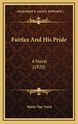 Fairfax And His Pride: A Novel (1920) 1167122100 Book Cover