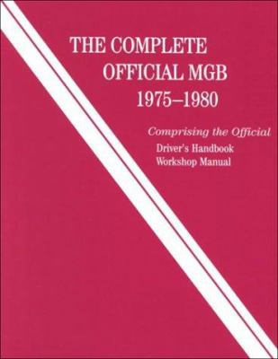 The Complete Official MGB: 1975-1980 0837601126 Book Cover