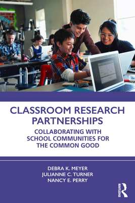 Classroom Research Partnerships: Collaborating ... 1032273224 Book Cover