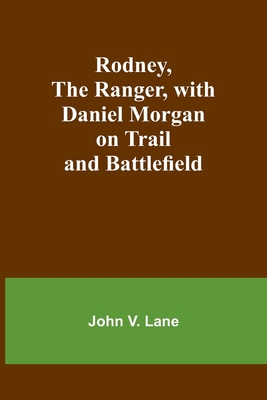 Rodney, the Ranger, with Daniel Morgan on Trail... 9357978941 Book Cover