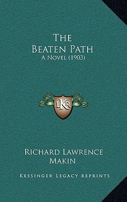 The Beaten Path: A Novel (1903) 1167142497 Book Cover