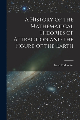 A History of the Mathematical Theories of Attra... 1016556373 Book Cover