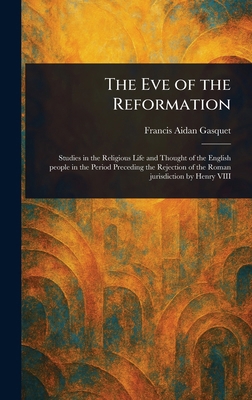 The Eve of the Reformation 1023196964 Book Cover