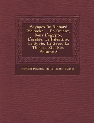 Voyages De Richard Pockocke ... En Orient, Dans... [Spanish] 1286974569 Book Cover