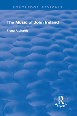 The Music of John Ireland 1138727679 Book Cover