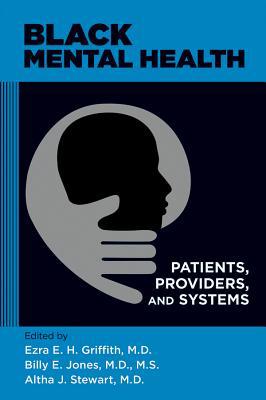 Black Mental Health: Patients, Providers, and S... 1615372067 Book Cover