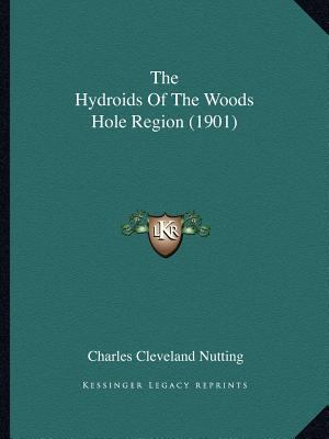 The Hydroids Of The Woods Hole Region (1901) 1167038827 Book Cover