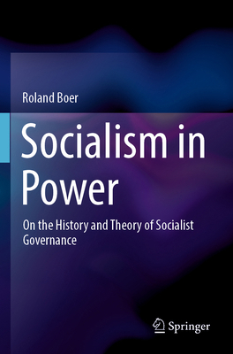 Socialism in Power: On the History and Theory o... 981195416X Book Cover