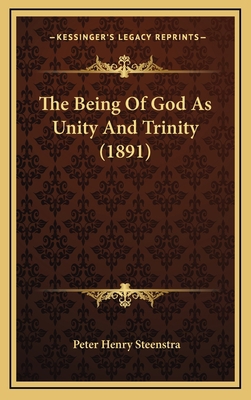 The Being Of God As Unity And Trinity (1891) 1165847000 Book Cover
