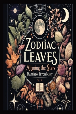 Zodiac Leaves: Aligning the Stars            Book Cover