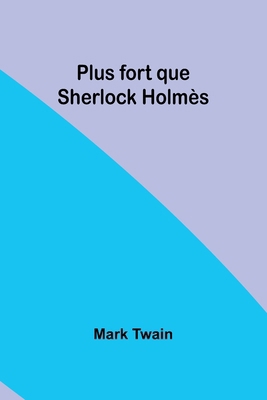 Plus fort que Sherlock Holmès [French] 9357940995 Book Cover