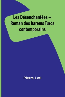 Les Désenchantées - Roman des harems Turcs cont... [French] 9361478877 Book Cover