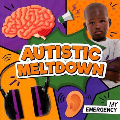 BookLife Publishing Autistic Meltdown (My Emerg... 1805056751 Book Cover