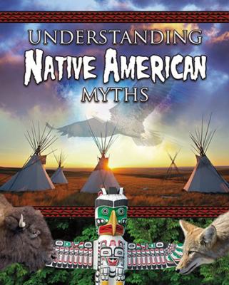 Understanding Native America Myths 0778745260 Book Cover