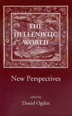 The Hellenistic World: New Perspectives 0715631802 Book Cover