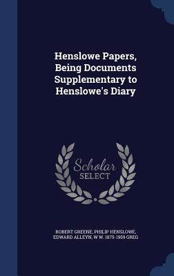 Henslowe Papers, Being Documents Supplementary ... 1340223252 Book Cover