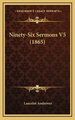 Ninety-Six Sermons V5 (1865) 1164461885 Book Cover