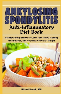 Ankylosing Spondylitis Anti-Inflammatory Diet B... B0D9GS2BYQ Book Cover