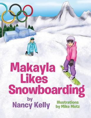 Makayla Likes Snowboarding 1548081353 Book Cover