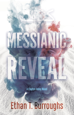 Messianic Reveal: A Clayton Haley Novel 1631951459 Book Cover