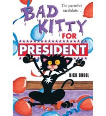 Bad Kitty for President 0545464676 Book Cover