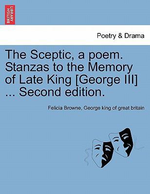 The Sceptic, a Poem. Stanzas to the Memory of L... 1241031746 Book Cover