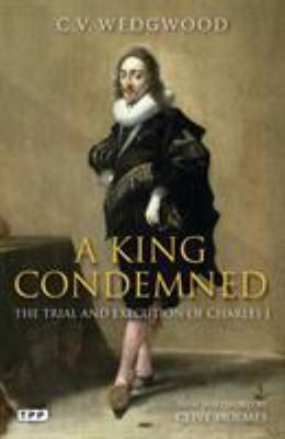 A King Condemned: The Trial and Execution of Ch... 1848856881 Book Cover