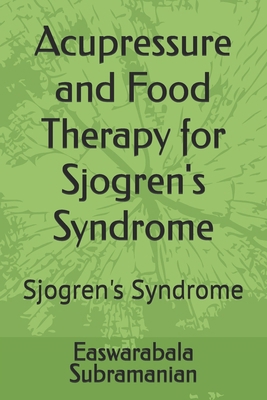 Acupressure and Food Therapy for Sjogren's Synd... B0CPS37F41 Book Cover