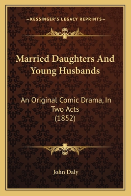 Married Daughters And Young Husbands: An Origin... 1166568962 Book Cover