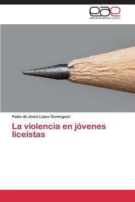 La Violencia En Jovenes Liceistas [Spanish] 3848478404 Book Cover