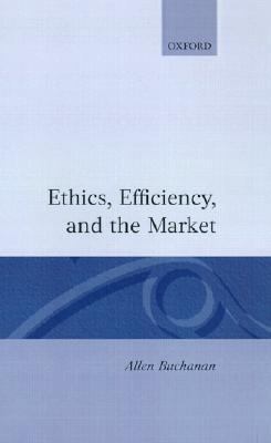 Ethics, Efficiency, and the Market 0198285337 Book Cover