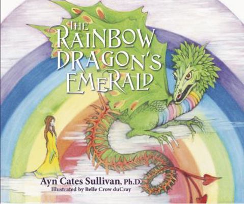 The Rainbow Dragon's Emerald : Retelling of an Appalachian Folktale