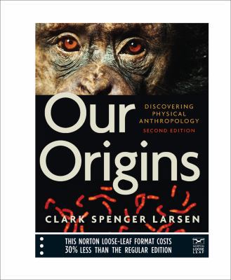 Our Origins: Discovering Physical Anthropology 0393149617 Book Cover