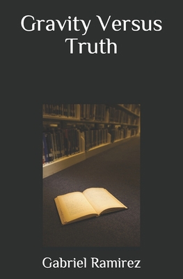 Gravity Versus Truth            Book Cover