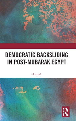 Democratic Backsliding in Post-Mubarak Egypt 1032792558 Book Cover