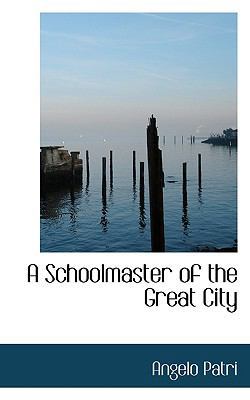 A Schoolmaster of the Great City 1117000613 Book Cover