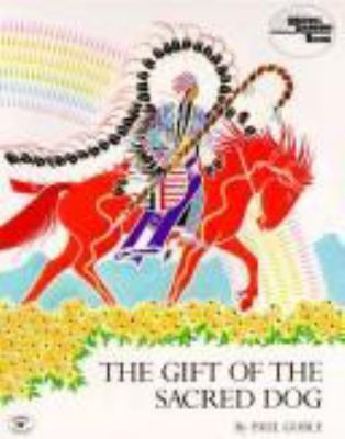 The gift of the sacred dog: Story and illustrat... 0878881654 Book Cover