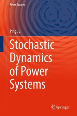 Stochastic Dynamics of Power Systems 9811318158 Book Cover