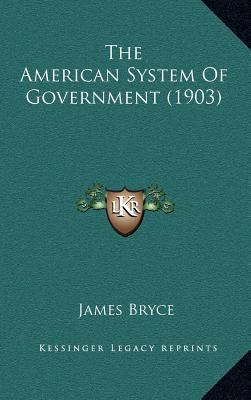 The American System of Government (1903) 1164446533 Book Cover