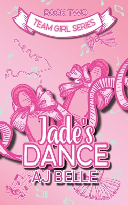 Jade's Dance: Team Girl, Book 2 192260481X Book Cover