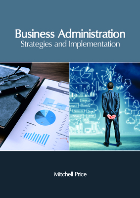 Business Administration: Strategies and Impleme... 163240642X Book Cover