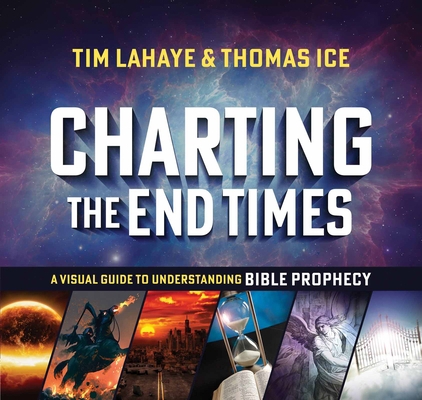 Charting the End Times: A Visual Guide to Under... 0736980172 Book Cover